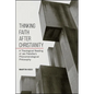 Thinking Faith after Christianity: A Theological Reading of Jan Patočka's Phenomenological Philosophy - Paperback