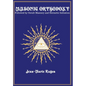 Masonic Orthodoxy: Followed by Occult Masonry and Hermetic Initiation - Hardcover