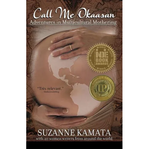 Call Me Okaasan: Adventures in Multicultural Mothering - Paperback