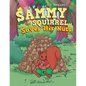 Sammy the Squirrel Saves His Nuts - Paperback