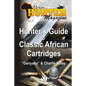 Hunter's Guide to Classic African Cartridges - Paperback