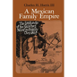 A Mexican Family Empire: The Latifundio of the Sánchez Navarro Family, 1765-1867 - Paperback