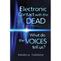 Electronic Contact with the Dead: What do the Voices Tell Us? - Paperback