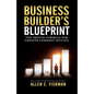 Business Builder's Blueprint: The proven formula for greater company success - Paperback