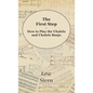 First Step - How to Play the Ukulele and Ukulele Banjo - Hardcover