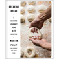 Breaking Bread: A Baker's Journey Home in 75 Recipes - Hardcover
