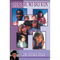 There Are No Bad Kids - Paperback