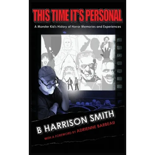 This Time It's Personal - A Monster Kid's History of Horror Memories and Experiences (hardback) - Hardcover