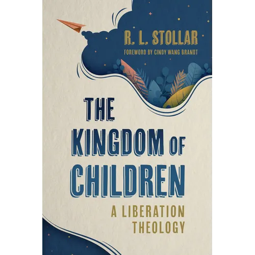 The Kingdom of Children: A Liberation Theology - Paperback