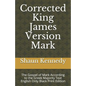 Corrected King James Version Mark: The Gospel of Mark According to the Greek Majority Text English Only Black Print Edition - Paperback