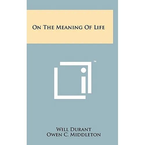On The Meaning Of Life - Hardcover