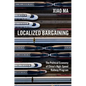Localized Bargaining: The Political Economy of China's High-Speed Railway Program - Paperback