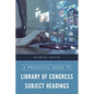 A Practical Guide to Library of Congress Subject Headings - Paperback