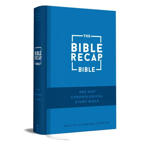 The Bible Recap 365-Day Chronological Study Bible: English Standard Version - Hardcover