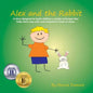 Alex and the Rabbit: A story designed to teach children simple techniques that help them stay calm and centered in times of stress. Giving - Paperback