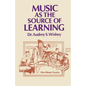 Music as the Source of Learning: Consultant in Early Childhood and Remedial Education and Educational Technology - Paperback