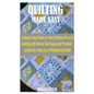 Quilting Made Easy: A Step by Step Guide on how to Master the Art of Quilting With Several Techniques and Practical Projects to Make You a - Paperback