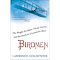 Birdmen: The Wright Brothers, Glenn Curtiss, and the Battle to Control the Skies - Paperback