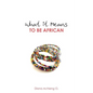 What It Means to Be African - Paperback