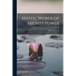 Mystic Words of Mighty Power - Paperback