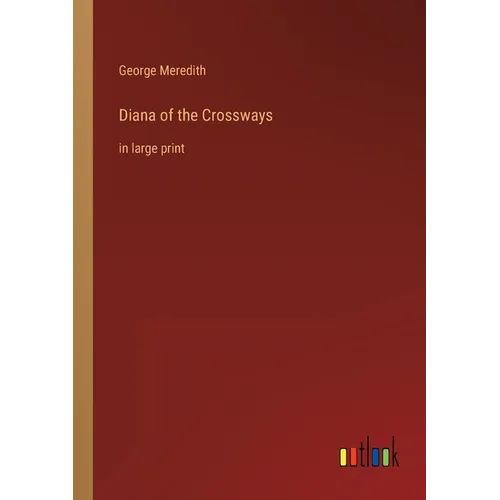 Diana of the Crossways: in large print - Paperback