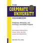 The Corporate University Handbook: Designing, Managing, and Growing a Successful Program - Paperback