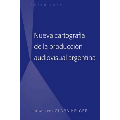 Nueva Cartografía de la Producción Audiovisual Argentina - Hardcover