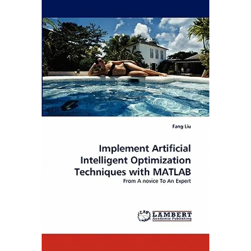 Implement Artificial Intelligent Optimization Techniques with MATLAB - Paperback