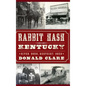 Rabbit Hash, KY: River Born, Kentucky Bred - Hardcover