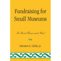 Fundraising for Small Museums: In Good Times and Bad - Paperback