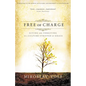 The Free of Charge: Giving and Forgiving in a Culture Stripped of Grace - Paperback