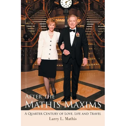 After the Mathis Maxims: A Quarter Century of Love, Life and Travel - Paperback