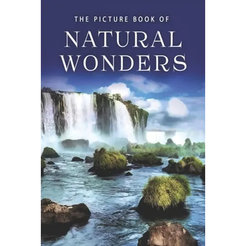 The Picture Book of Natural Wonders: A Gift Book for Alzheimer's Patients and Seniors with Dementia - Paperback