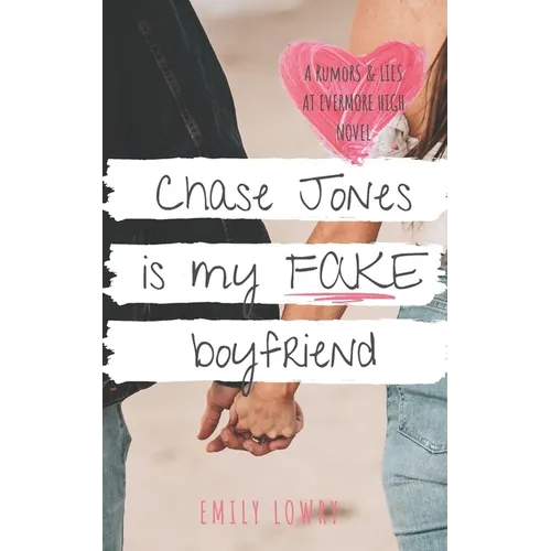 Chase Jones is My Fake Boyfriend: A Sweet YA Romance - Paperback