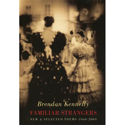 Familiar Strangers: New & Selected Poems 1960-2004 - Paperback