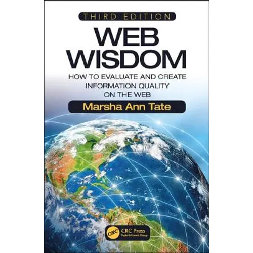 Web Wisdom: How to Evaluate and Create Information Quality on the Web, Third Edition - Paperback