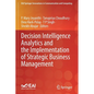 Decision Intelligence Analytics and the Implementation of Strategic Business Management - Paperback