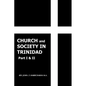 Church and Society in Trinidad Part I & II: The Catholic Church in Trinidad 1498-1863 - Paperback