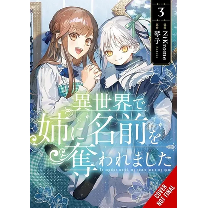 In Another World, My Sister Stole My Name, Vol. 3 - Paperback