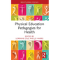 Physical Education Pedagogies for Health - Paperback