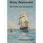 Dicky Beaumont: His Perils and Adventures - Paperback
