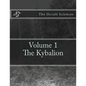 The Occult Sciences: Vol.1 The Kybalion - Paperback