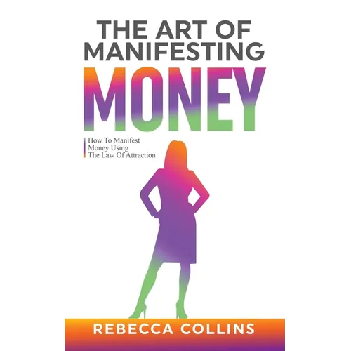 The Art Of Manifesting Money - Paperback
