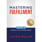 Mastering Fulfillment - Hardcover