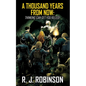 A Thousand Years From Now: Thinking Can Get You Killed - Paperback