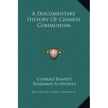A Documentary History Of Chinese Communism - Hardcover