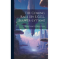 The Coming Race [By E.G.E.L. Bulwer-Lytton] - Hardcover