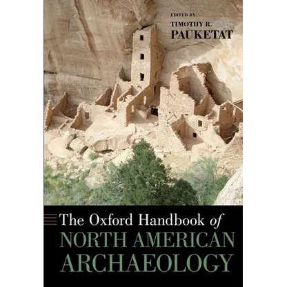 The Oxford Handbook of North American Archaeology - Paperback