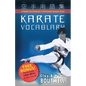 Karate Vocabulary: A Martial Arts Handbook of 300 Essential Japanese Terms - Paperback