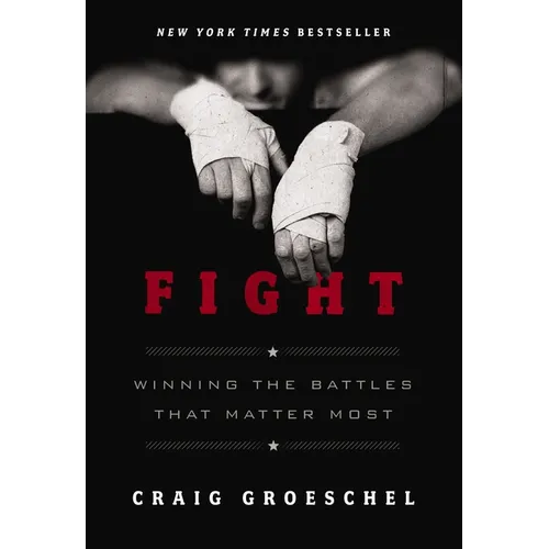 Fight: Winning the Battles That Matter Most - Paperback